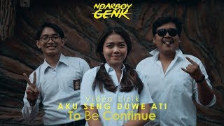 Download lagu Ndarboy Genk - Aku Seng Nduwe Ati Bersambung… mp3