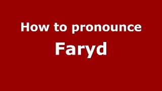 How to pronounce Faryd