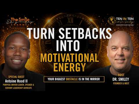 Perseverance, Faith & Becoming Unstoppable | 10 in 10 with Dr. Smiley