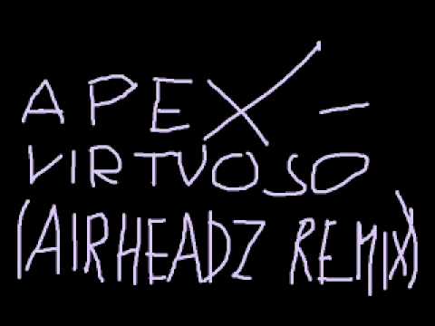 Apex - Virtuoso (Airheadz Mix)