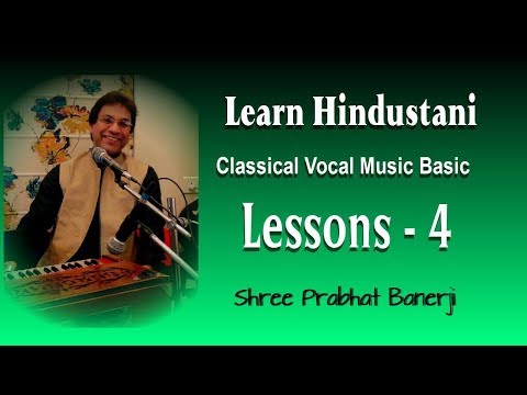 Learn How to Sing | Hindustani Classical Vocal Music | Shree Prabhat Banerji  | Lessons 4