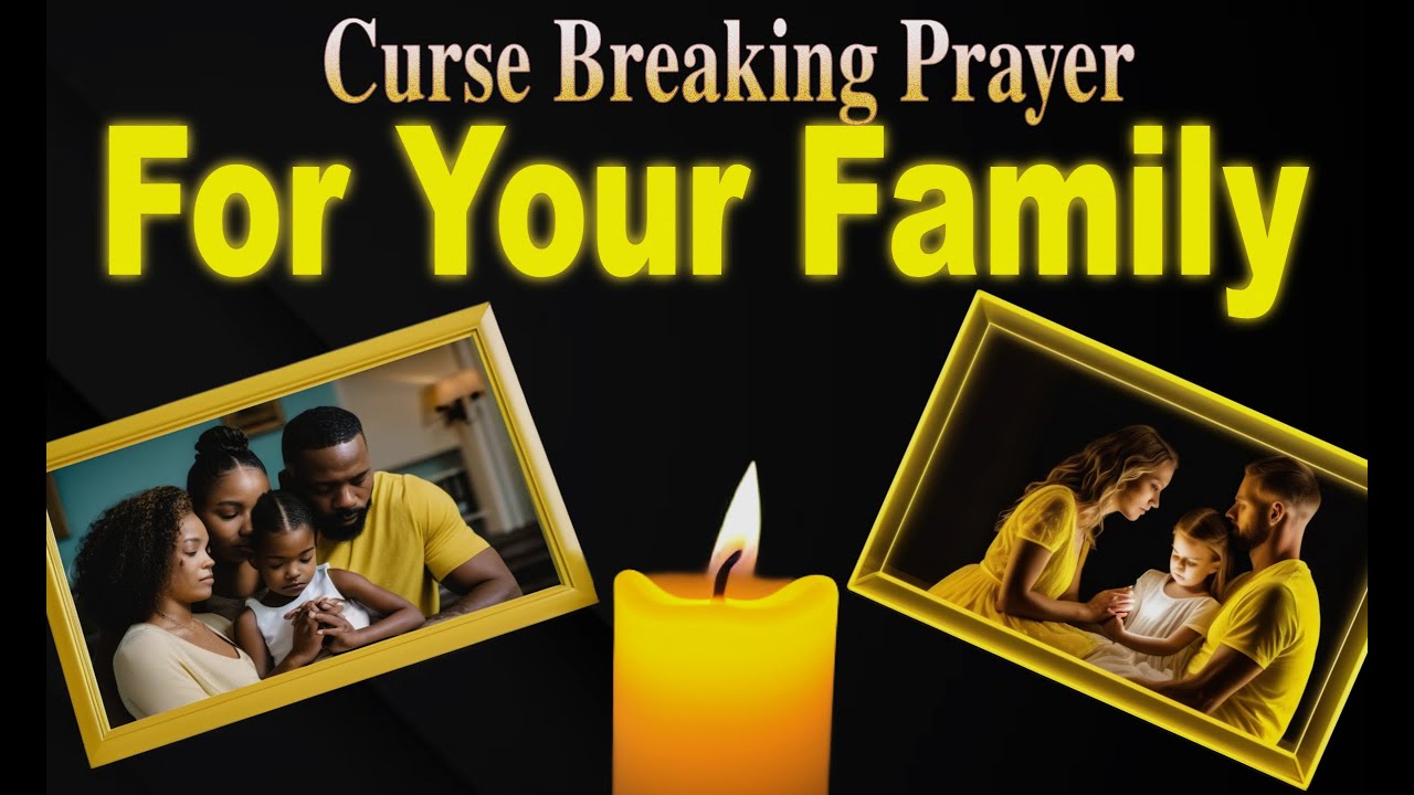 Dont leave with saying this prayer | Curse Breaker Over Your Family