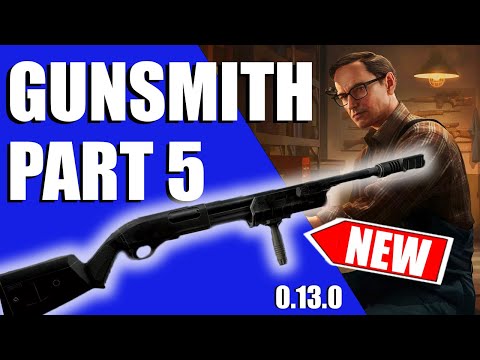Gunsmith Part 5 Quick And Easy - 0.13.0 Patch - Escape From Tarkov