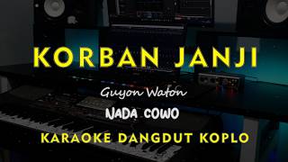 Download lagu KORBAN JANJI // Guyon Waton //KARAOKE DANGDUT KOPLO NADA COWO ( MALE ) mp3