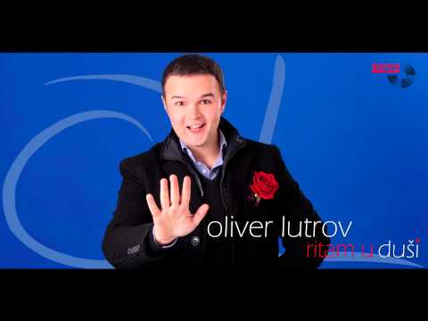 Oliver Lutrov RITAM U DUŠI audio HQ