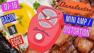 Video thumbnail for Danelectro DJ-16 Bacon 'N Eggs Mini Amp / Distortion by Cryptic Mask Guitar