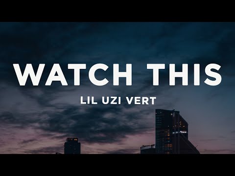 Lil Uzi Vert - Watch This (ARIZONATEARS Pluggnb Remix) Lyrics