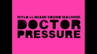 Mylo vs. Miami Sound Machine - Doctor Pressure (Dirty Radio Edit) (2005)