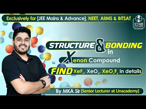 Structure and Bonding of Xenon Compounds | Explained by IITian | Jee Mains, Advance, NEET & BITSAT