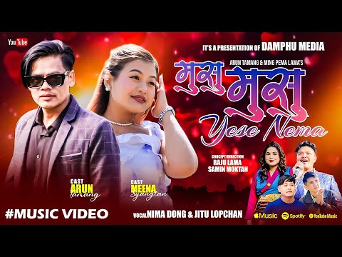 "Musu Musu Yese Nema" By Nima Dong & Jitu Lopchan Ft. Arun Tamang & Meena Syangtan || New Love Song