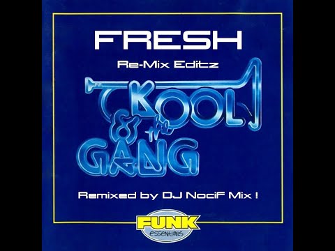 Kool & The Gang - Fresh (Re-Mix Editz) (by by DJ Nocif Mix !)