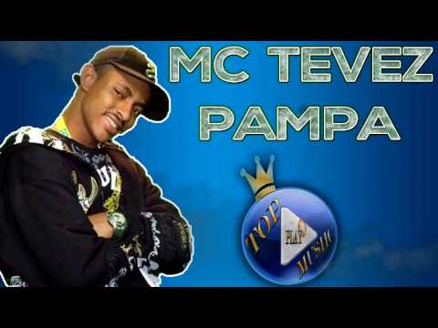 MC TEVEZ - PAMPA ♪(LETRA+DOWNLOAD)♫