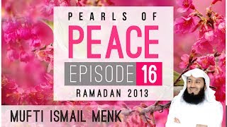 Pearls Of Peace - Episode 16 ~ Mufti Menk