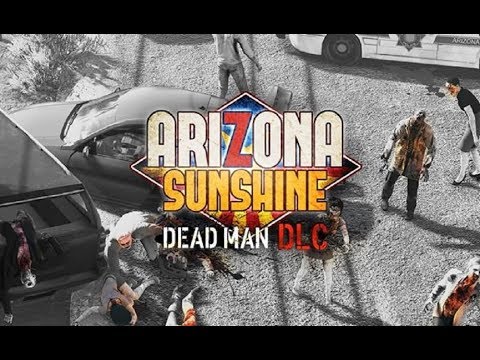 Arizona Sunshine - Dead Man DLC Launch Trailer (ESRB)