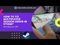 Way to Fix Multiplayer Session Error in Steam with Webroot.com/safe