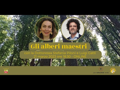 Gli alberi maestri - con Stefania Piloni e Luigi Gatti