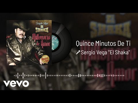Sergio Vega "El Shaka" - Quince Minutos De Ti (Audio)