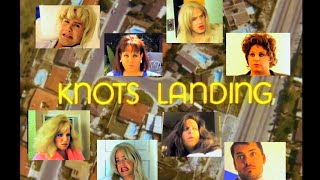 A Greatest Hits Homage to TV's KNOTS LANDING