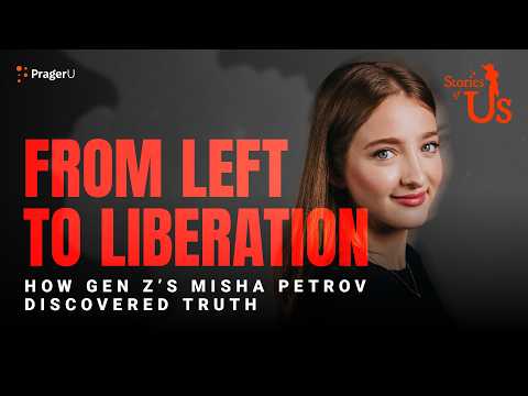 Misha Petrov: From Left to Liberation | Stories of Us | PragerU