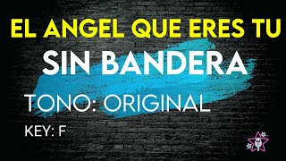 Sin Bandera - El ángel que eres tu - Karaoke Instrumental
