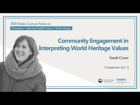 [2021 Online Lecture Series] Lecture 6 "Community Engagement in Interpreting World Heritage Values"