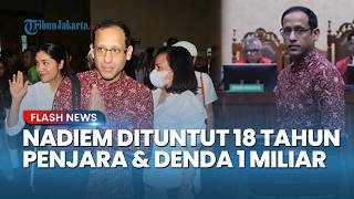 Eks Mendikbudristek Nadiem Makarim Dituntut 18 Tahun Penjara Kasus Korupsi Laptop Chromebook