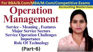 Operation Management | Service Meaning Features Classification Importance | Product Vs Service | P1
