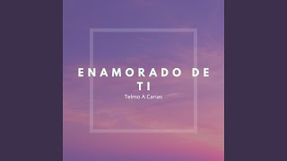 Enamorado De Ti