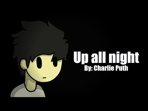 Up All Night - Charlie Puth (animation)