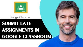 How To Turn In A Late Assignment In Google Classroom