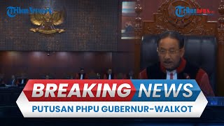 BREAKING NEWS: Sidang MK Perkara PHPU Gubernur, Agenda Pengucapan Putusan Pilkada Malut-Papua
