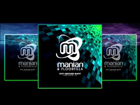 Manian & Floorfilla - Just Another Night (Anthem 4) (Video Edit)