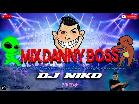 MIX DANNY BOSS - El perro del Wilson - Eso Tilín - Fiesta Alienígena - DJ NIKO