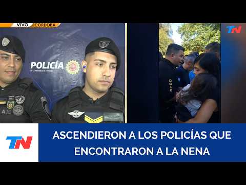 CÓRDOBA: ascendieron a los policías que encontraron a la nena desaparecida