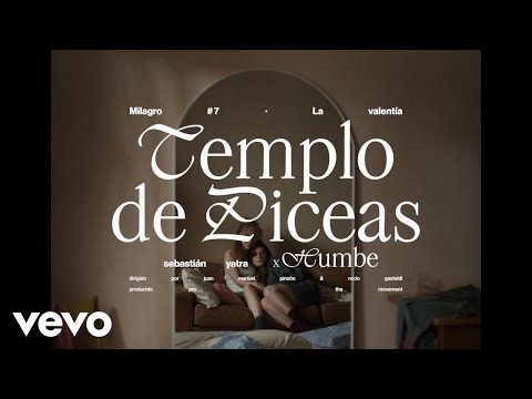 Sebastián Yatra, Humbe - Templo de Piceas x Humbe (Milagro #7)