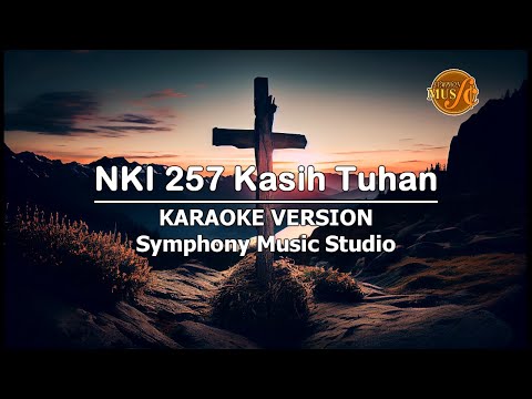 NKI 257 Kasih Tuhan | Musik Ansambel | Musik Karaoke | Lirik SATB