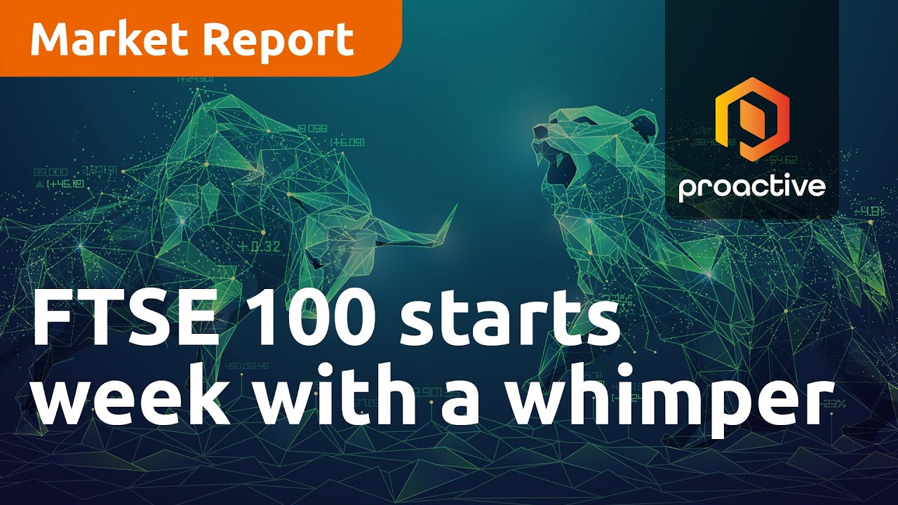 FTSE 100 starts week with a whimper - Market Report