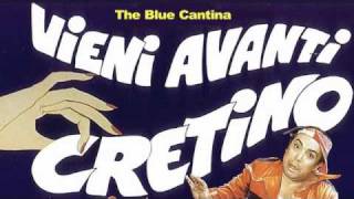The Blue Cantina - Vieni Avanti Cretino (Lino Banfi)