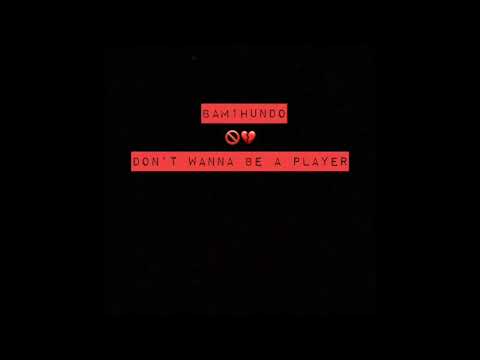 Bam1Hundo - Dont Wanna Be A Player