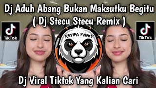 Download lagu DJ ADUH ABANG BUKAN MAKSUTKU BEGITU || DJ STECU STECU VIRAl TIK TOK TERBARU YANG KALIAN CARI mp3