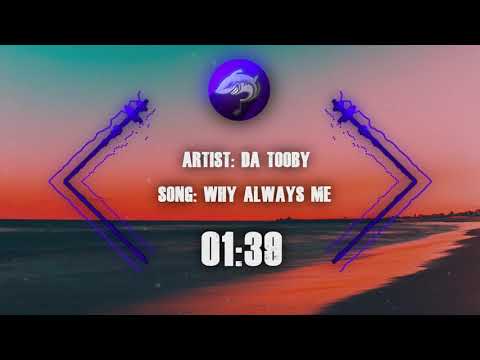Da Tooby - Why Always Me (No Copyright Music)