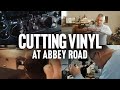 Cutting Vinyl At Abbey Road
