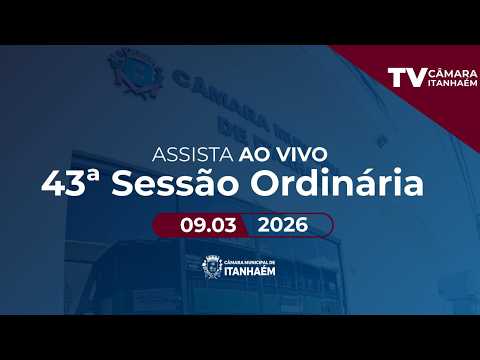 43º SESSÃO ORDINÁRIA - TV CAMARA ITANHAEM