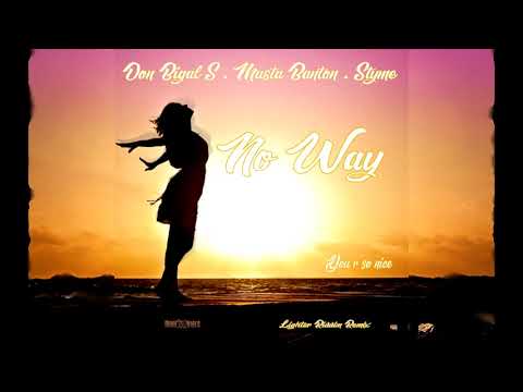 Don Bigal S - No way - ft Masta Banton X Styme - Rmx