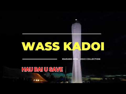 WASS KADOI - HAU BAI U SAVE [PNG MUSIC] 2022