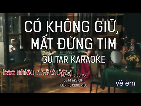 KARAOKE - Có không giữ mất đừng tìm - Trúc Nhân - Guitar Tone Nam dễ hát