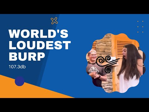 The World Record for Loudest Burp!