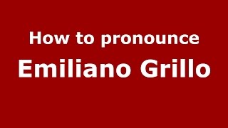 How to pronounce Emiliano Grillo