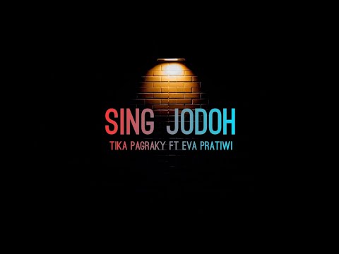 Sing jodoh - Tika Pagraky Ft Eva Pratiwi ( Lirik )