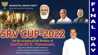 FINAL DAY | SRV CUP 2022 | BANGALORE